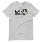 BAMIN Unisex T-Shirt - BAM SHIFTS